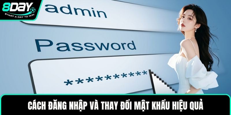 Cách đăng nhập và thay đổi mật khẩu hiệu quả
