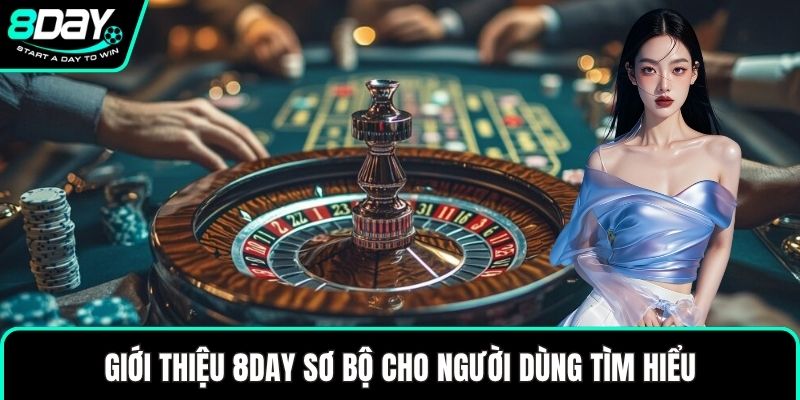 Giới thiệu 8DAY sơ bộ cho người dùng tìm hiểu