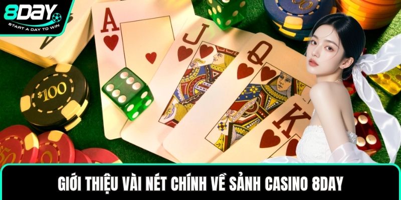 Giới thiệu vài nét chính về sảnh Casino 8DAY