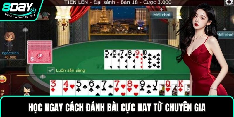 Học ngay cách đánh bài cực hay từ chuyên gia