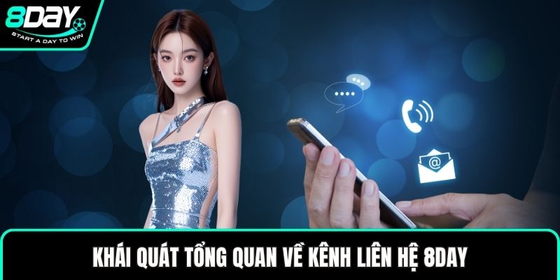 Khái quát tổng quan về kênh liên hệ 8DAY
