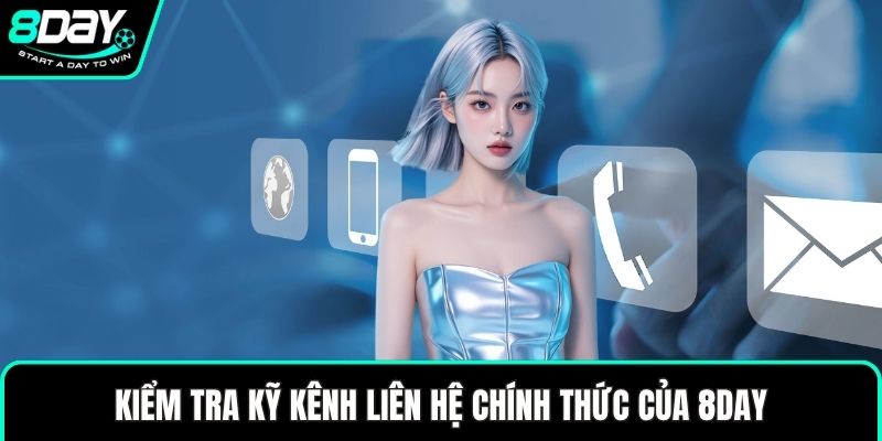 Kiểm tra kỹ kênh liên hệ chính thức của 8DAY