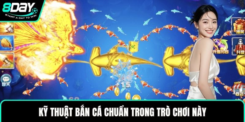 Kỹ thuật bắn cá chuẩn trong trò chơi này