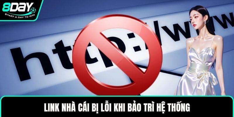 Link nhà cái bị lỗi khi bảo trì hệ thống