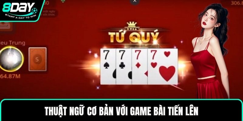 Thuật ngữ cơ bản với game bài tiến lên