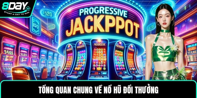 Tổng quan chung về nổ hũ đổi thưởng