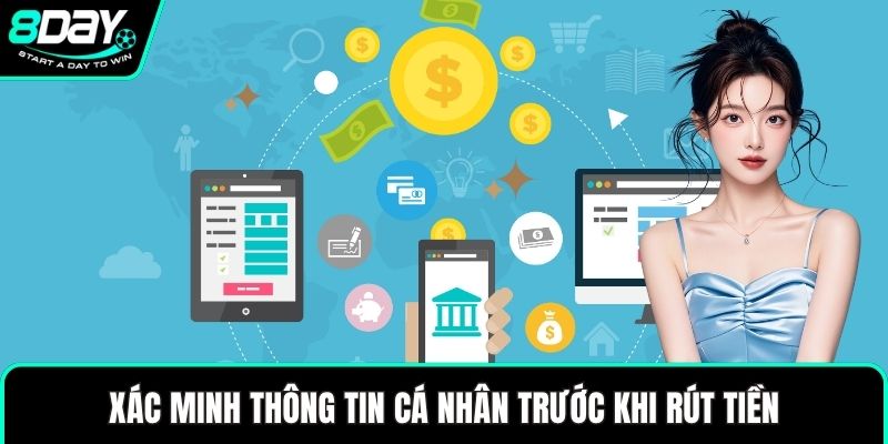 Xác minh thông tin cá nhân trước khi rút tiền